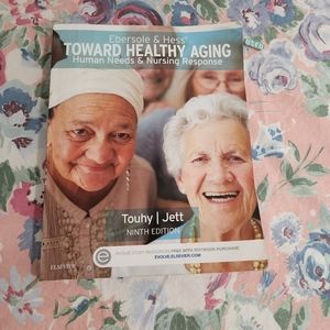 Ebersole & Hess Toward Healthy Aging Human Needs & Nursing Responseby Theris A T
